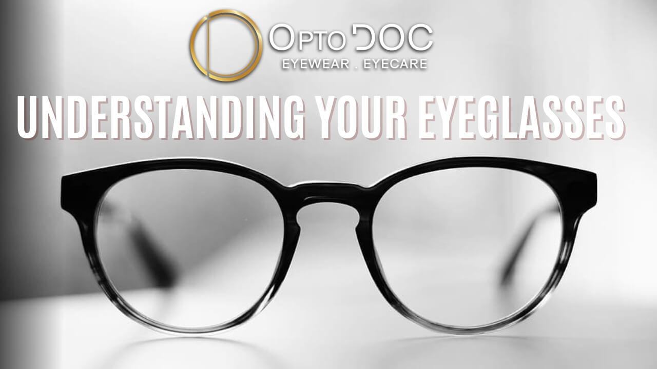 Understanding your eyeglasses by OptoDoc