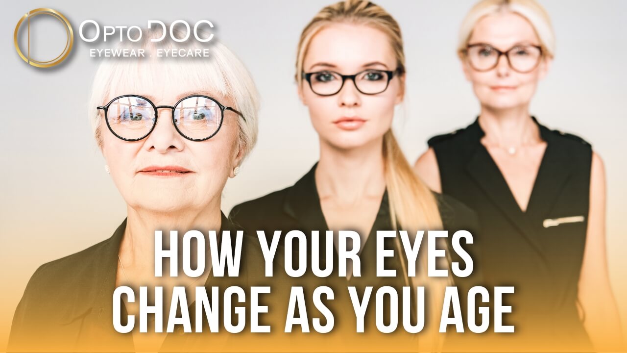 How Your Eyes Change As You Age What to Expect and How to Protect Your Vision