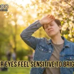 Why Your Eyes Feel Sensitive to Bright Light